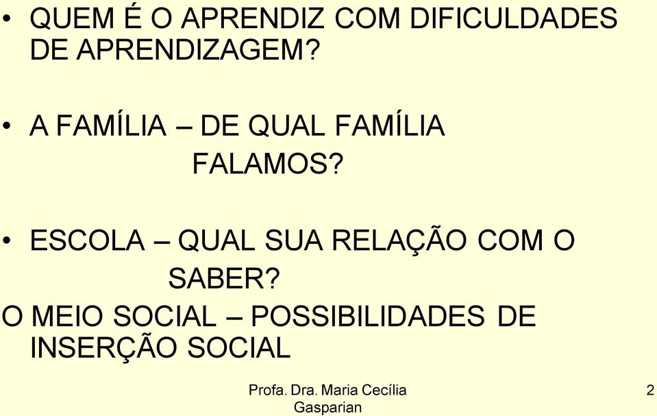 A FAMÍLIA DE QUAL FAMÍLIA FALAMOS?