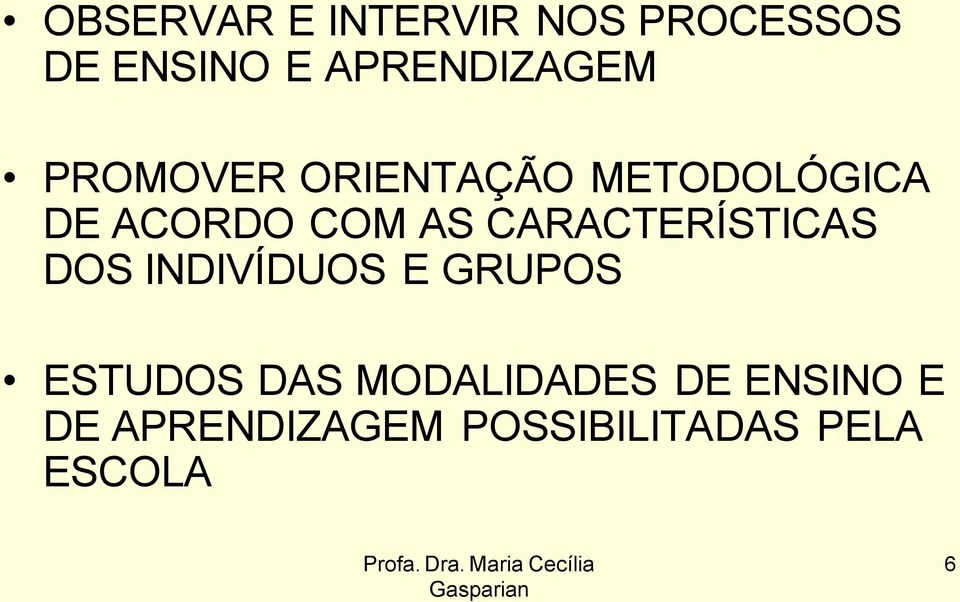 COM AS CARACTERÍSTICAS DOS INDIVÍDUOS E GRUPOS ESTUDOS