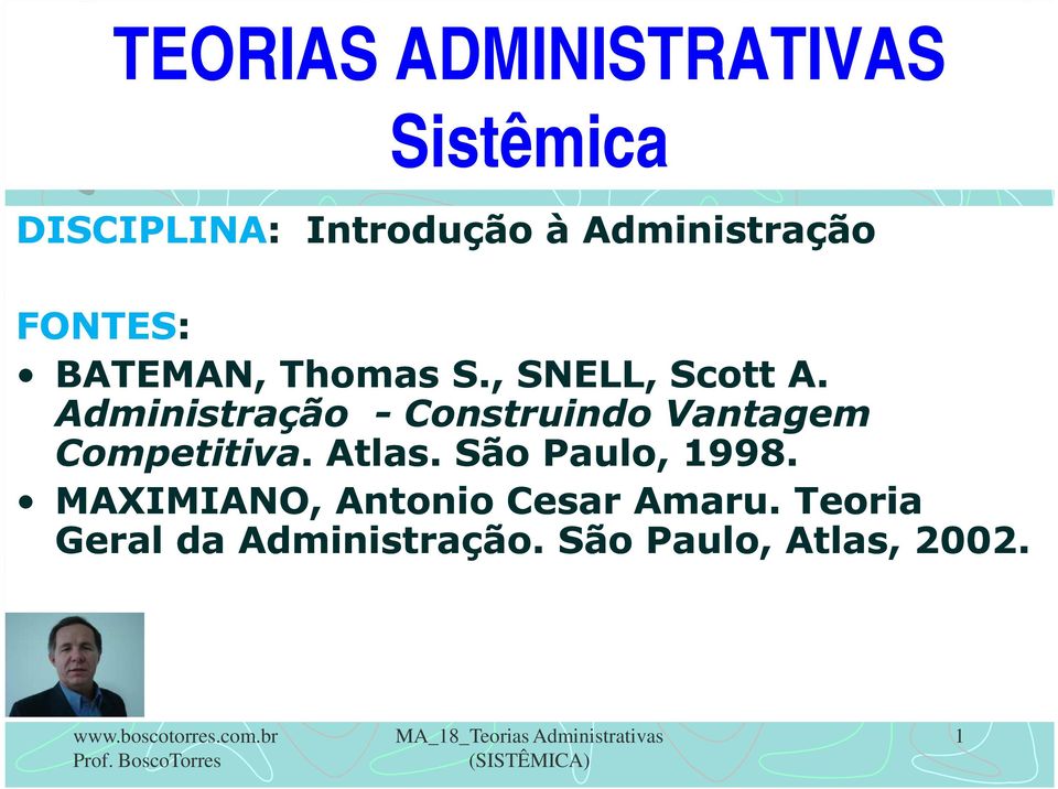 Administração - Construindo Vantagem Competitiva.. Atlas. São Paulo, 1998.