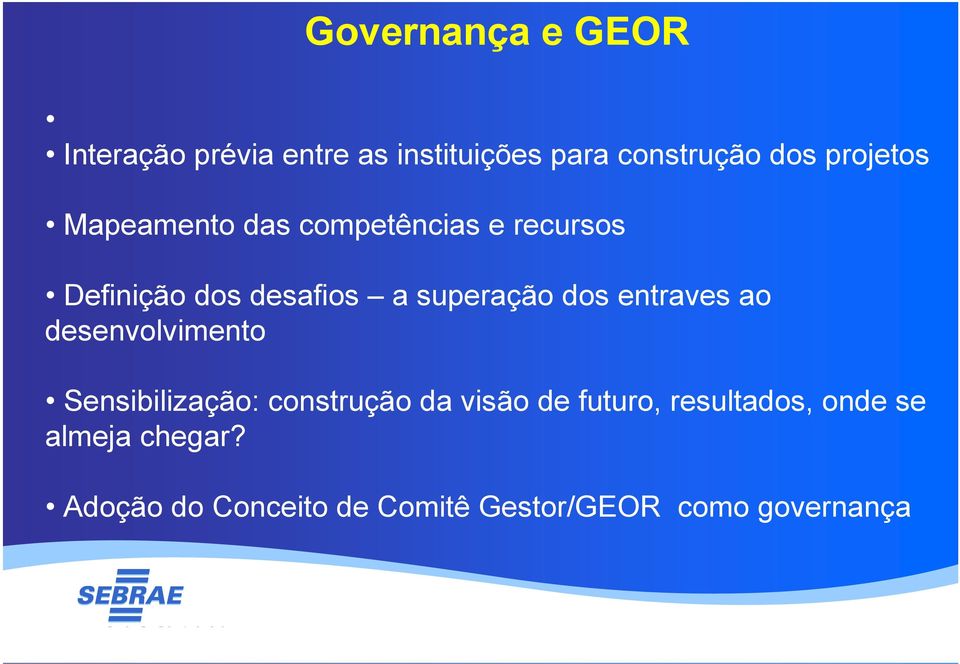 dos entraves ao desenvolvimento Sensibilização: construção da visão de futuro,