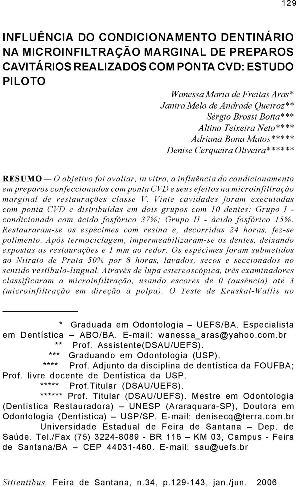 confeccionados com ponta CVD e seus efeitos na microinfiltração marginal de restaurações classe V.