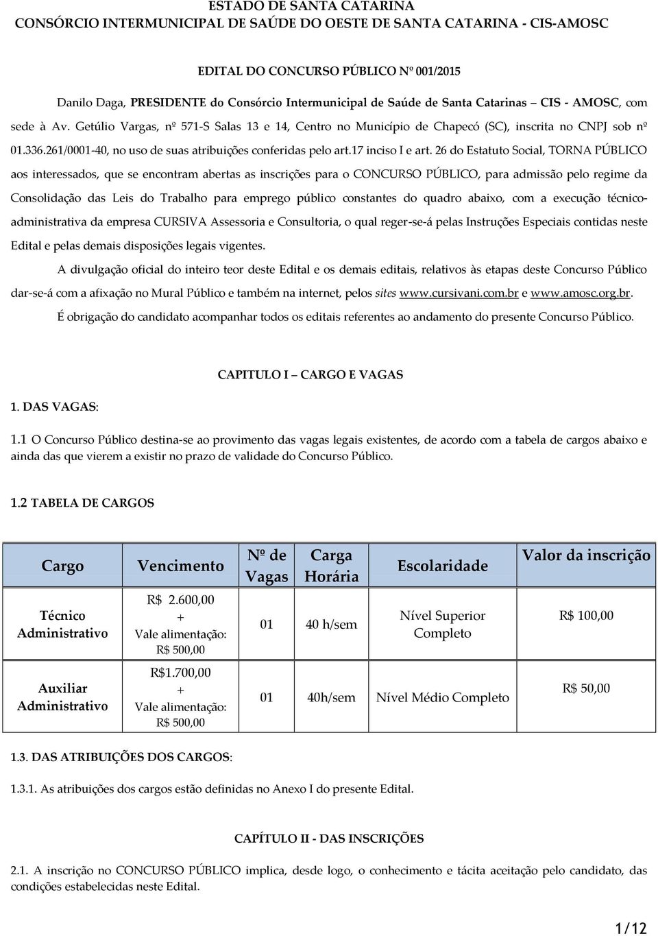 261/0001-40, no uso de suas atribuições conferidas pelo art.17 inciso I e art.