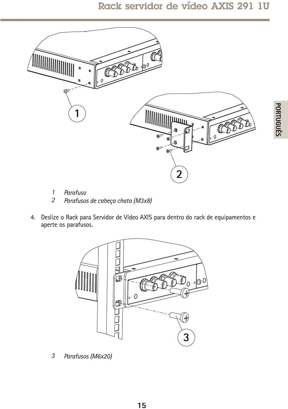 Deslize o Rack para Servidor de Vídeo AXIS para dentro