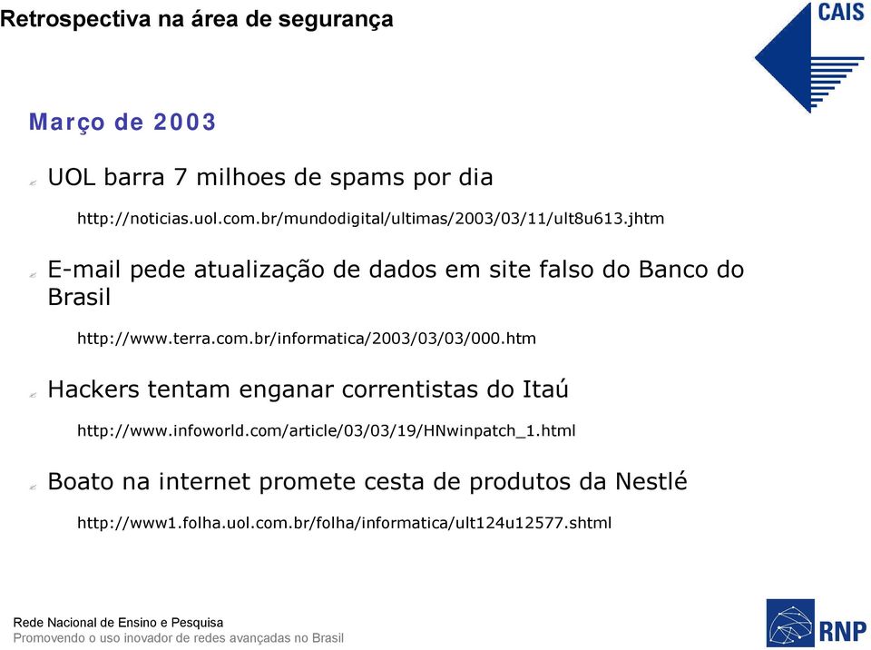 jhtm E-mail pede atualização de dados em site falso do Banco do Brasil http://www.terra.com.