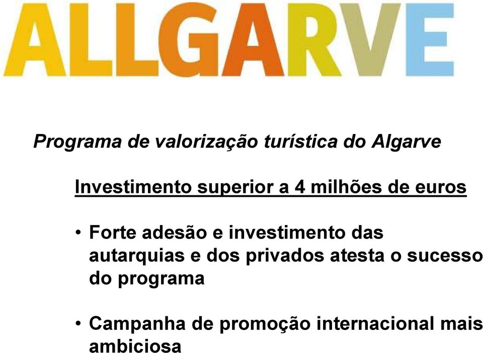 e investimento das autarquias e dos privados atesta o