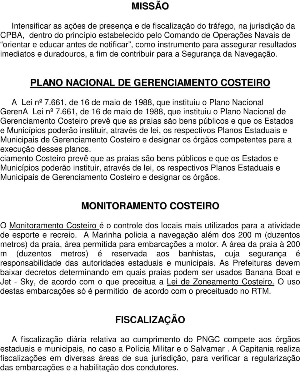 661, de 16 de maio de 1988, que instituiu o Plano Nacional de GerenA Lei nº 7.