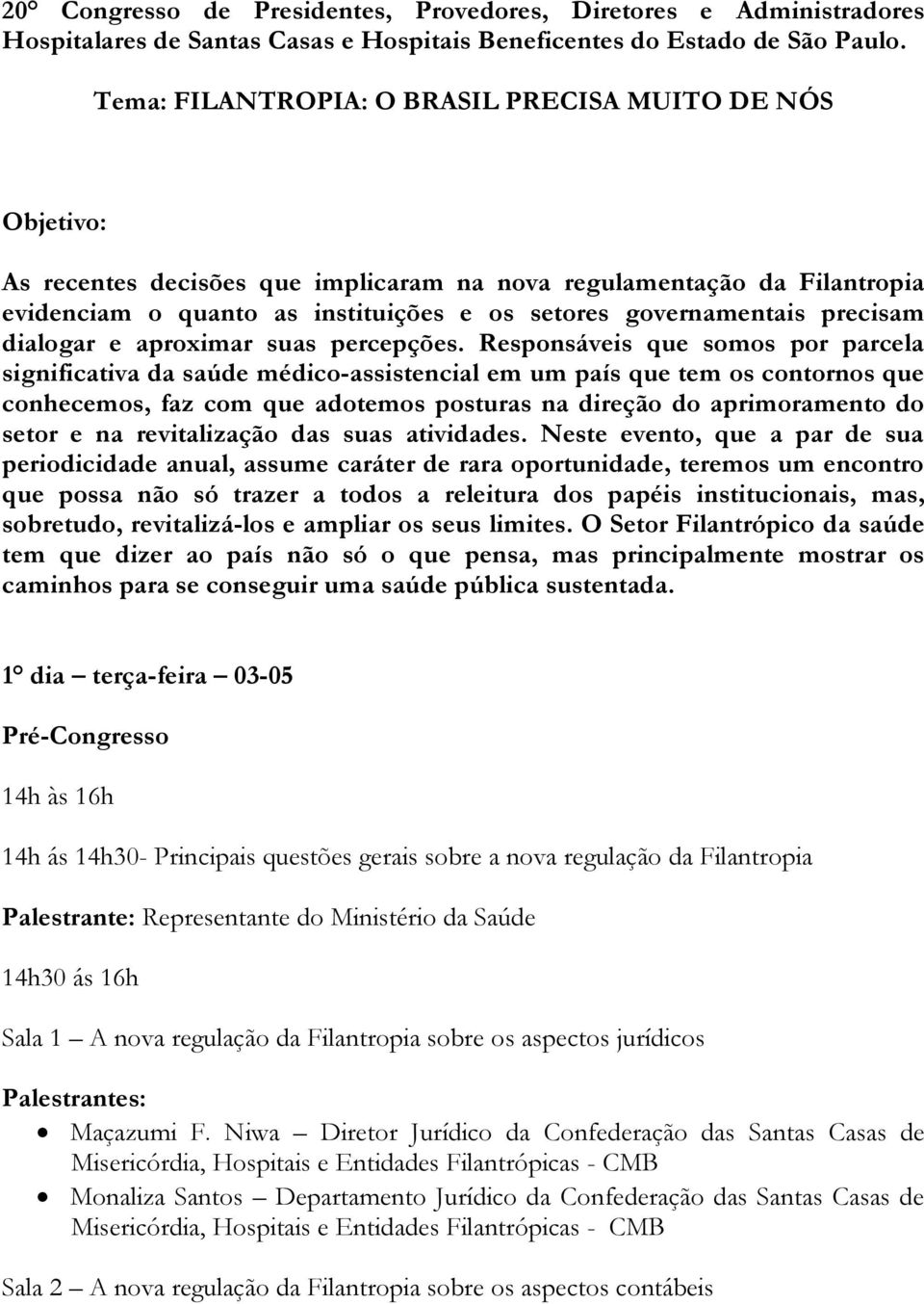 precisam dialogar e aproximar suas percepções.