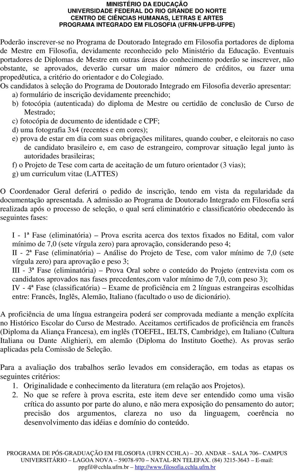 critério do orientador e do Colegiado.