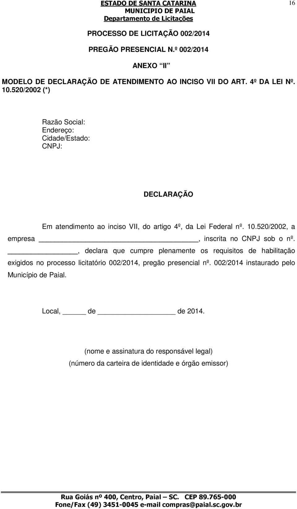 520/2002, a empresa, inscrita no CNPJ sob o nº.