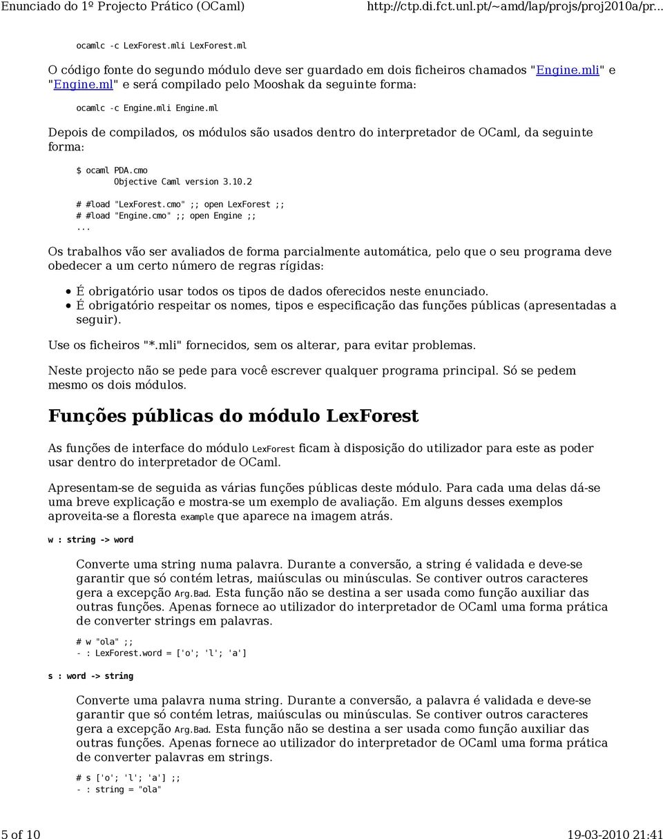 cmo Objective Caml version 3.10.2 # #load "LexForest.cmo" ;; open LexForest ;; # #load "Engine.cmo" ;; open Engine ;;.