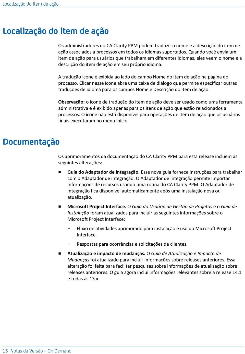 A tradução ícone é exibida ao lado do campo Nome do item de ação na página do processo.