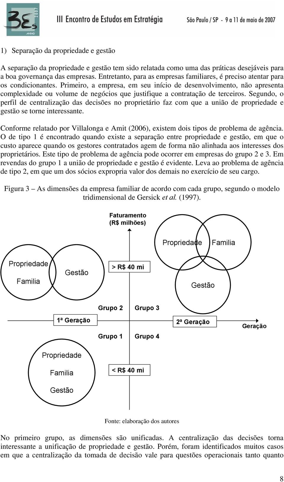 Primeiro, a empresa, em seu início de desenvolvimento, não apresenta complexidade ou volume de negócios que justifique a contratação de terceiros.