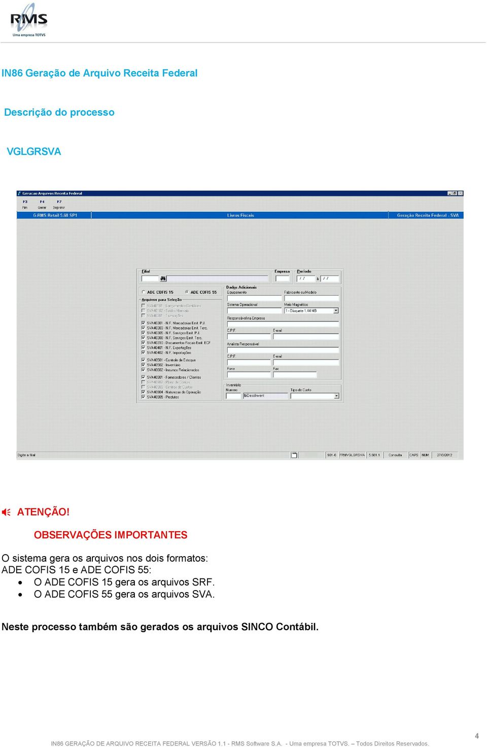 COFIS 15 e ADE COFIS 55: O ADE COFIS 15 gera os arquivos SRF.