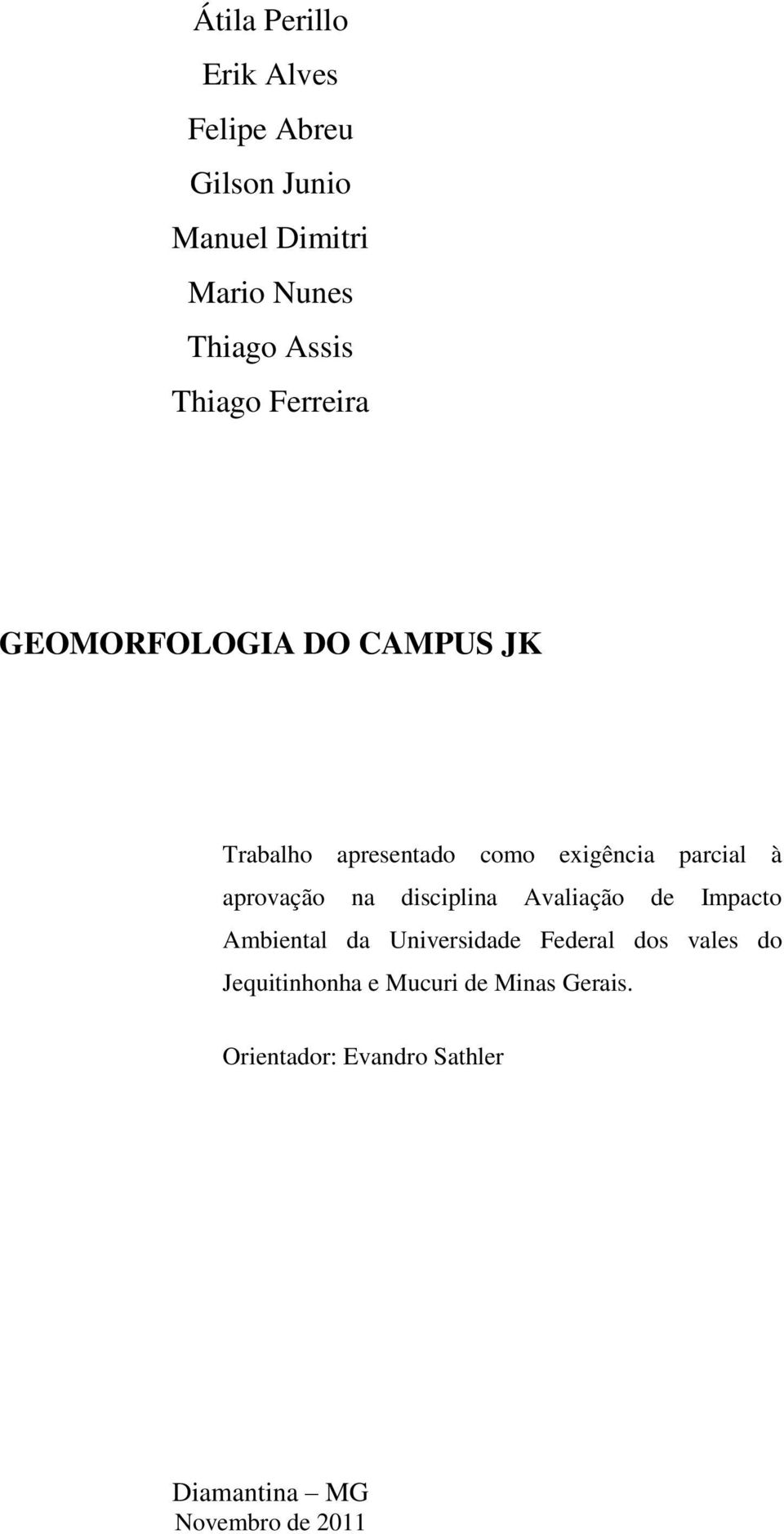 aprovação na disciplina Avaliação de Impacto Ambiental da Universidade Federal dos vales do