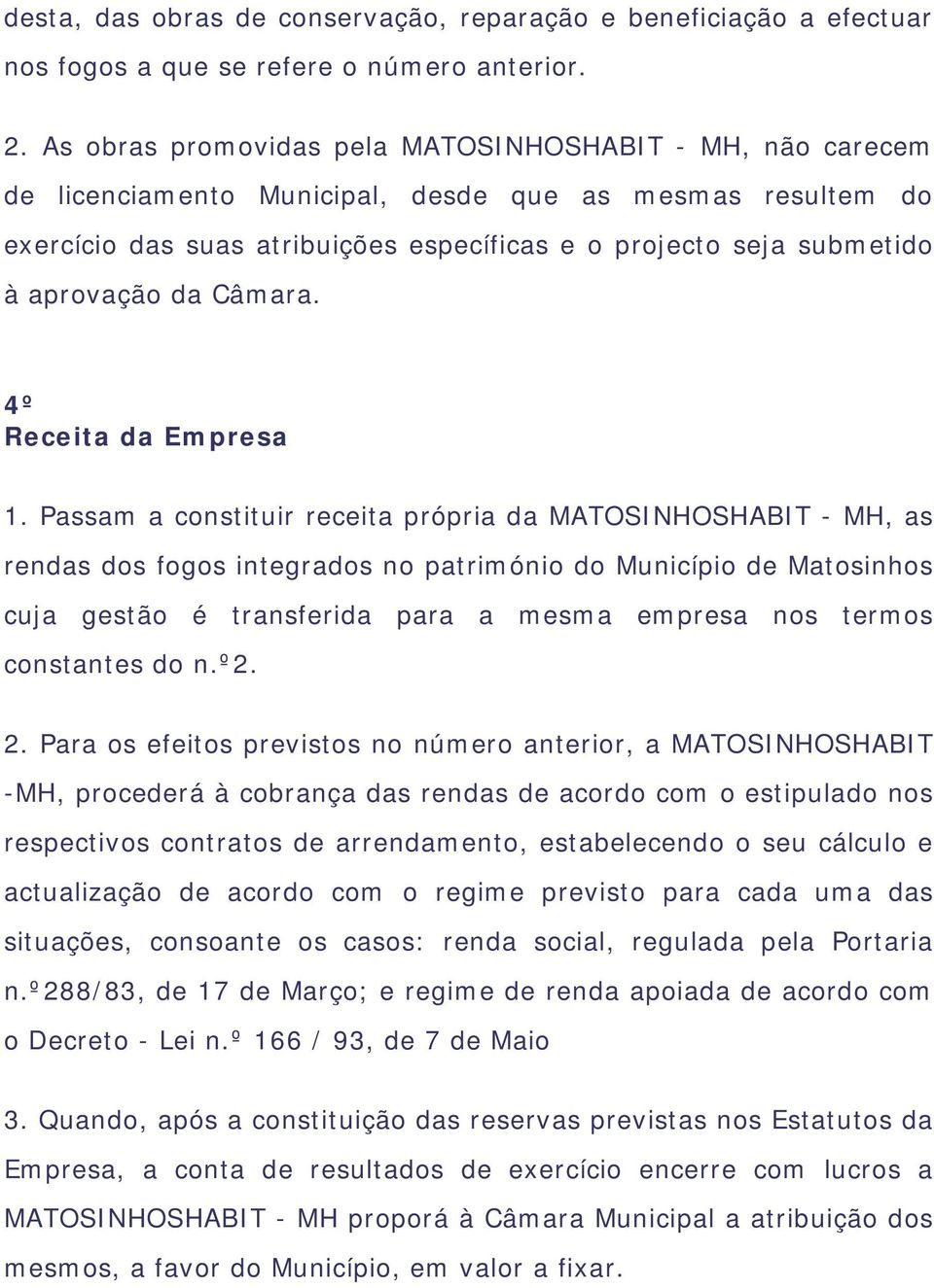 aprovação da Câmara. 4º Receita da Empresa 1.