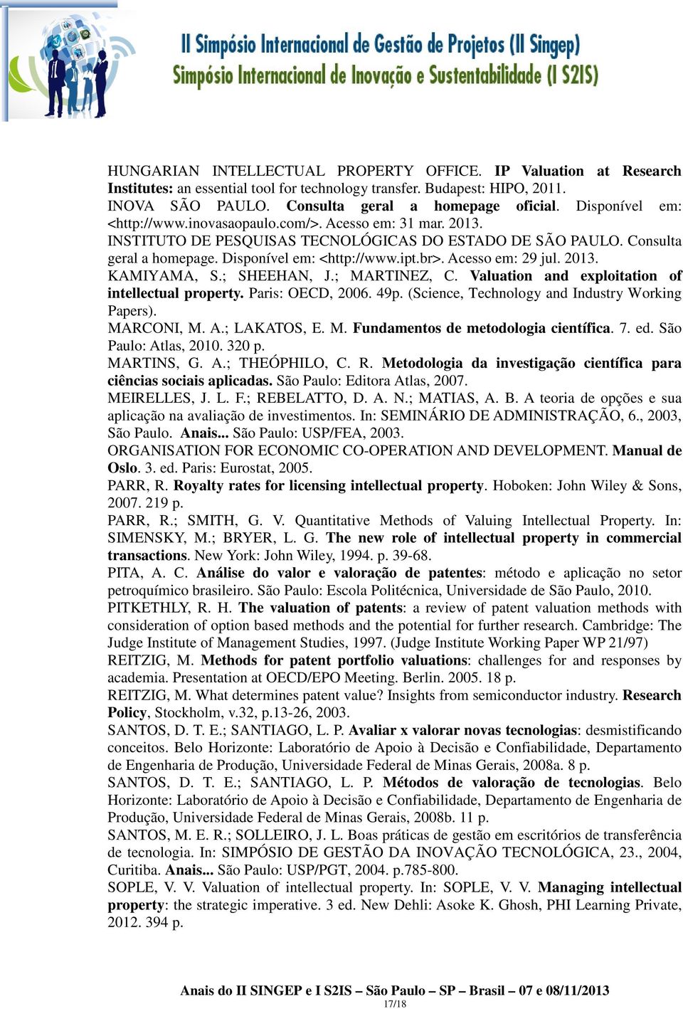 Acesso em: 29 jul. 2013. KAMIYAMA, S.; SHEEHAN, J.; MARTINEZ, C. Valuation and exploitation of intellectual property. Paris: OECD, 2006. 49p. (Science, Technology and Industry Working Papers).