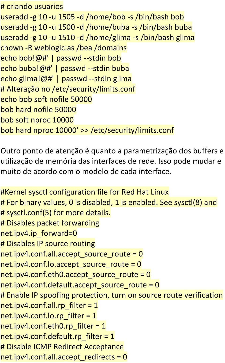 conf echo bob soft nofile 50000 bob hard nofile 50000 bob soft nproc 10000 bob hard nproc 10000' >> /etc/security/limits.