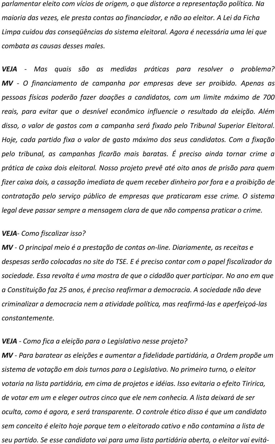 MV - O financiamento de campanha por empresas deve ser proibido.