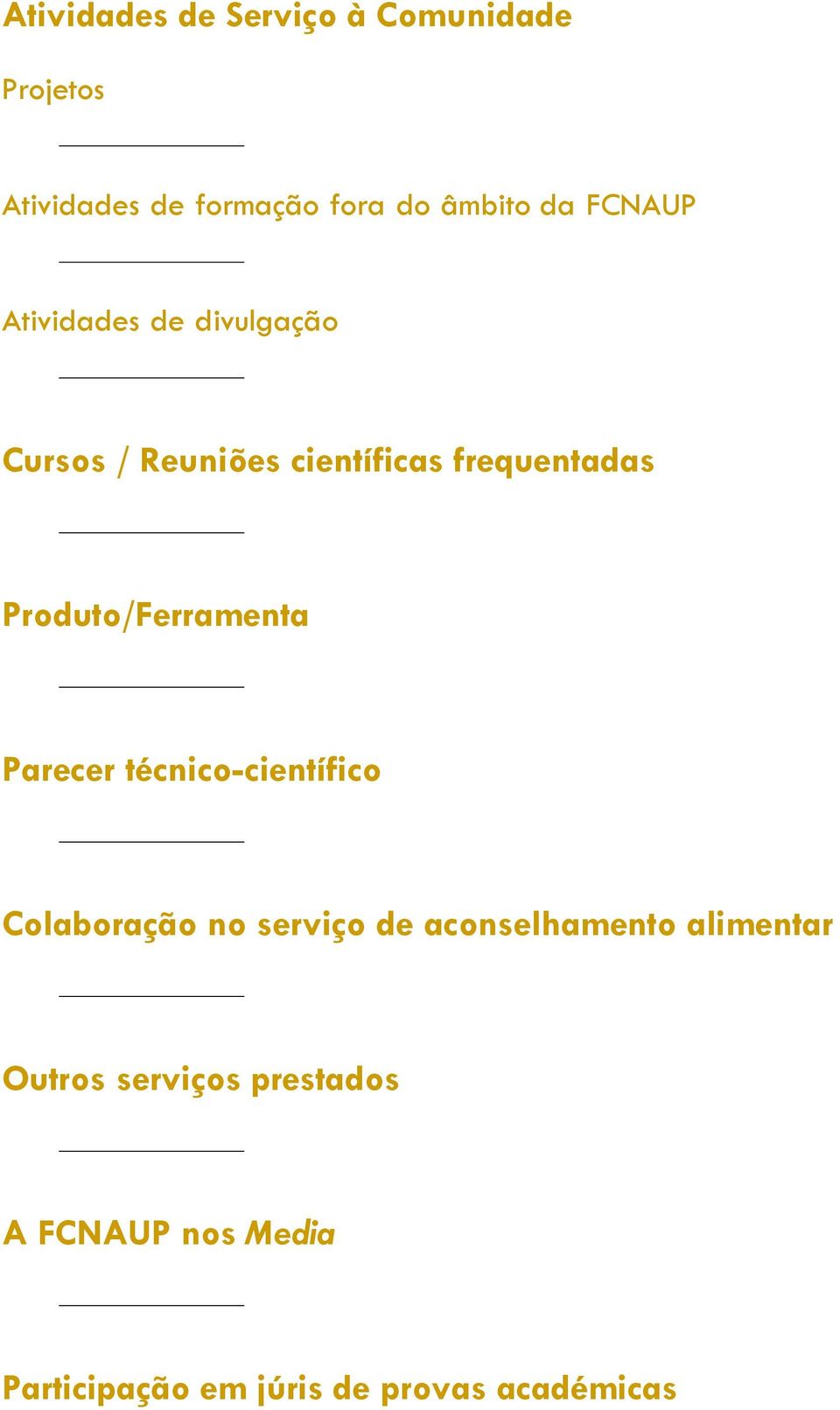 Produto/Ferramenta Parecer técnico-científico Colaboração no serviço de