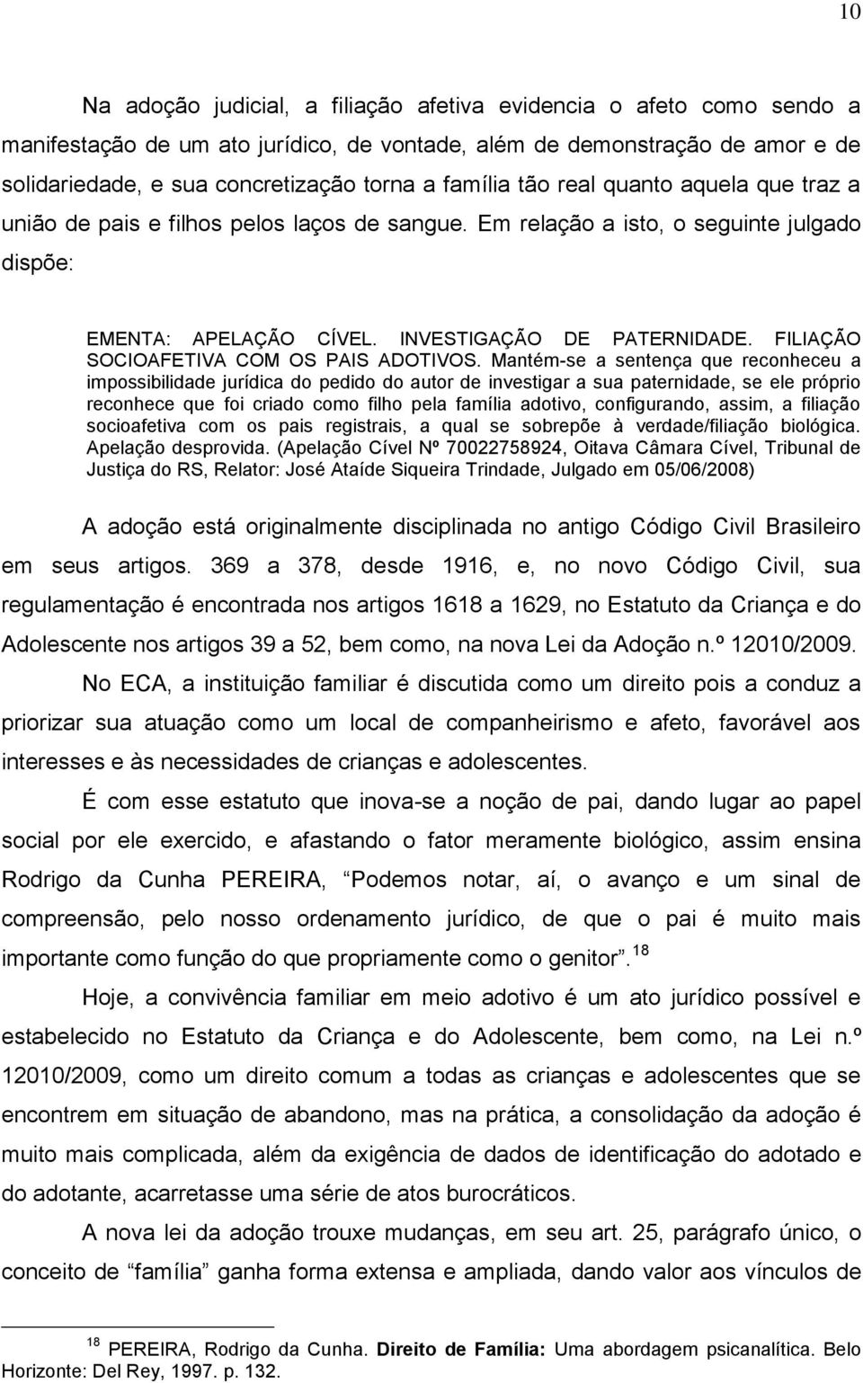 FILIAÇÃO SOCIOAFETIVA COM OS PAIS ADOTIVOS.