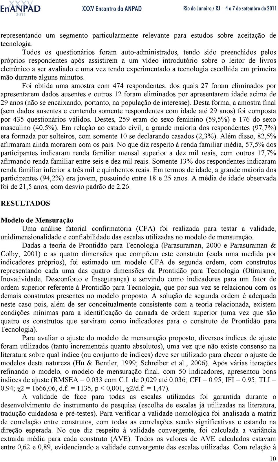 vez tendo experimentado a tecnologia escolhida em primeira mão durante alguns minutos.