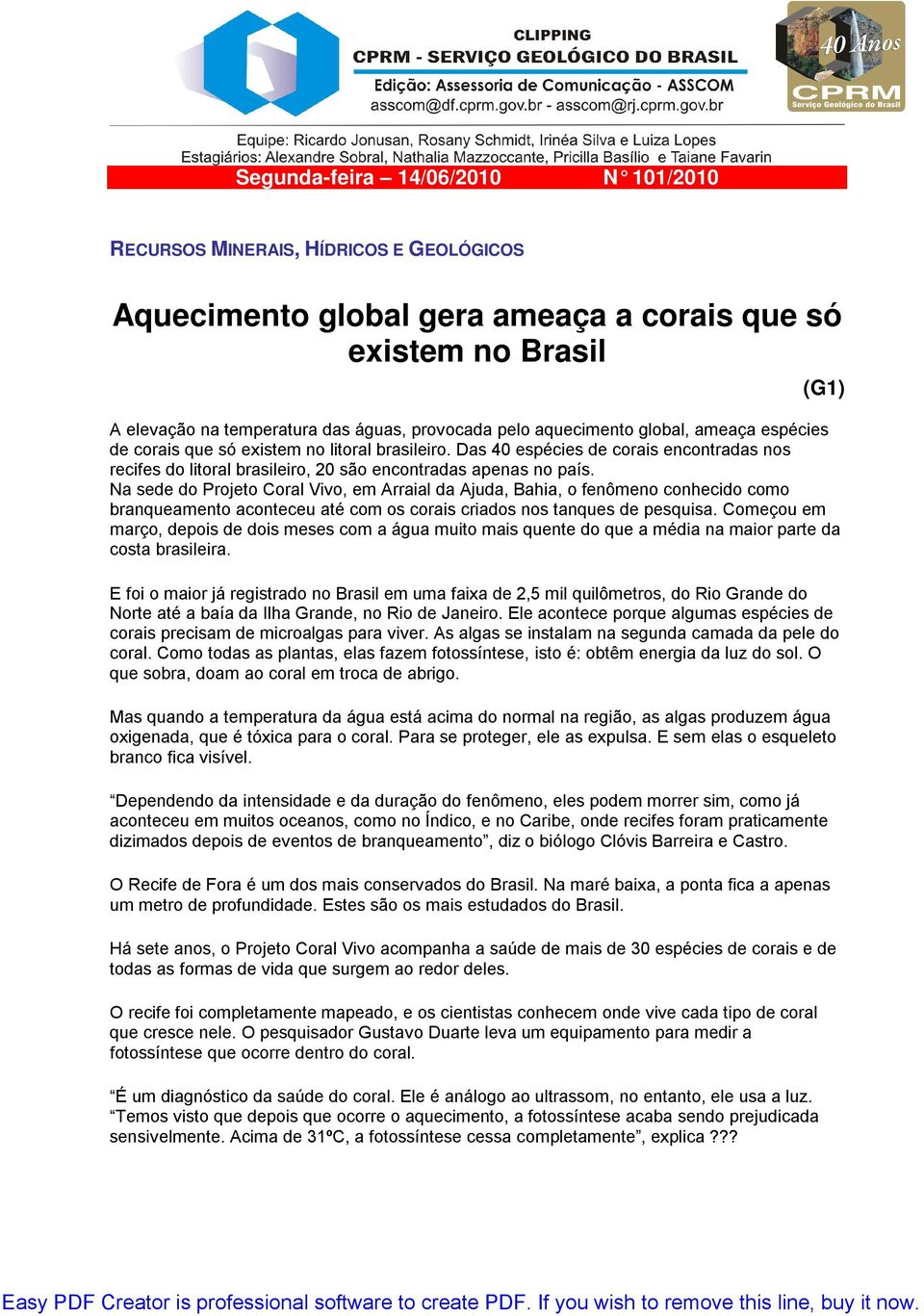 Na sede do Projeto Coral Vivo, em Arraial da Ajuda, Bahia, o fenômeno conhecido como branqueamento aconteceu até com os corais criados nos tanques de pesquisa.