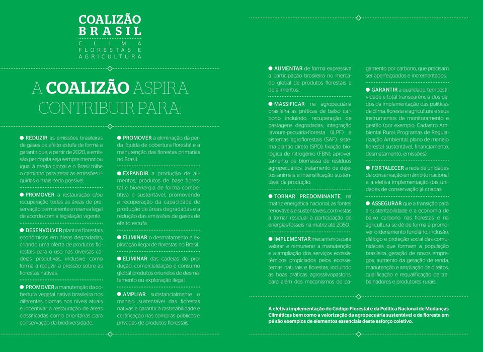 3 Promover a restauração e/ou recuperação todas as áreas de preservação permanente e reserva legal de acordo com a legislação vigente.