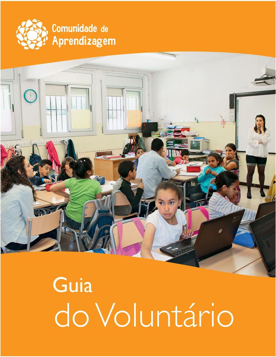 Quem são Qualquer pessoa pode participar como voluntária, não é preciso ter experiência nem formação acadêmica.