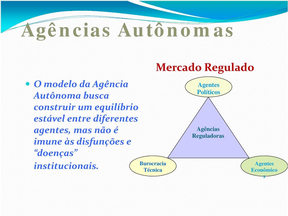 às disfunções e doenças institucionais.