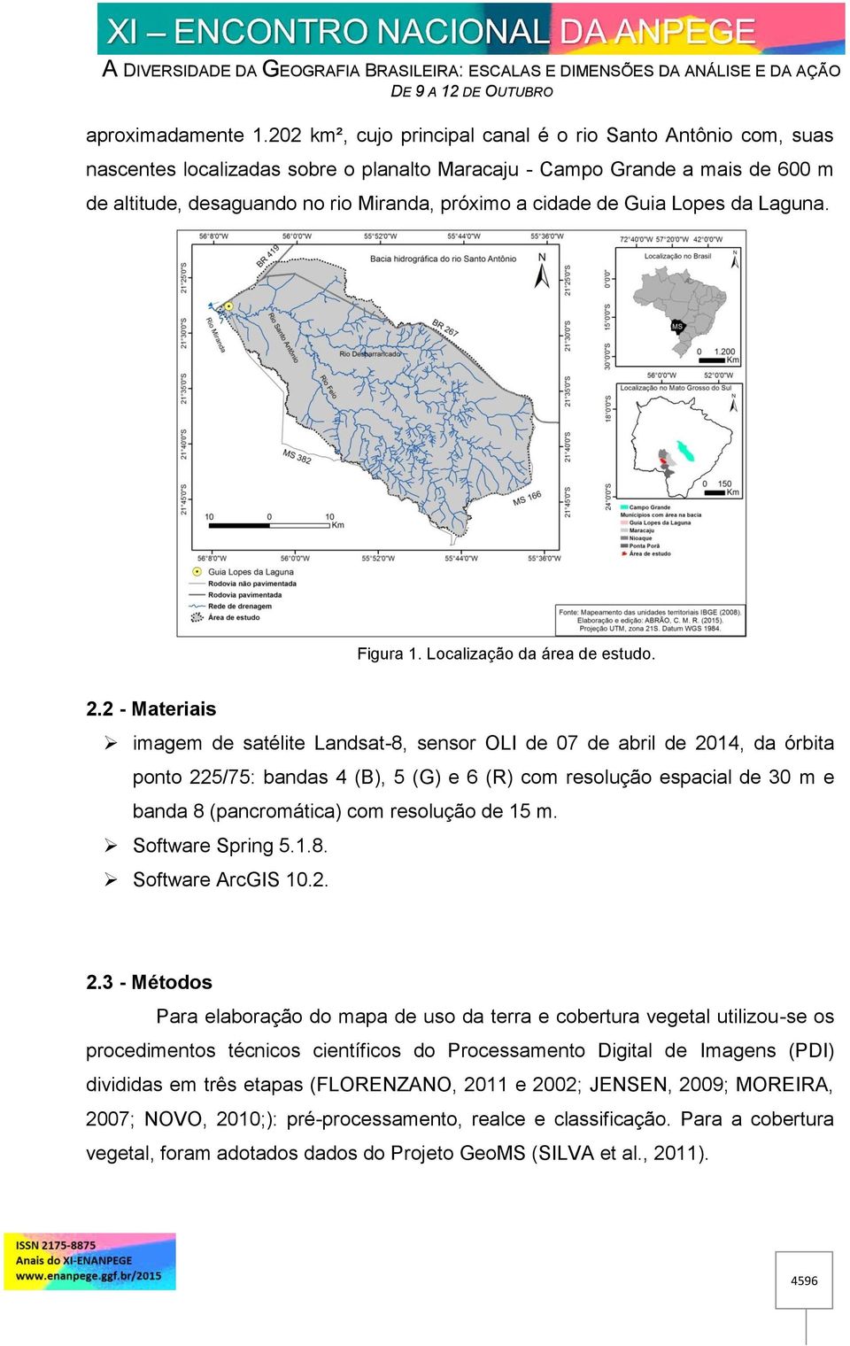 de Guia Lopes da Laguna. Figura 1. Localização da área de estudo. 2.