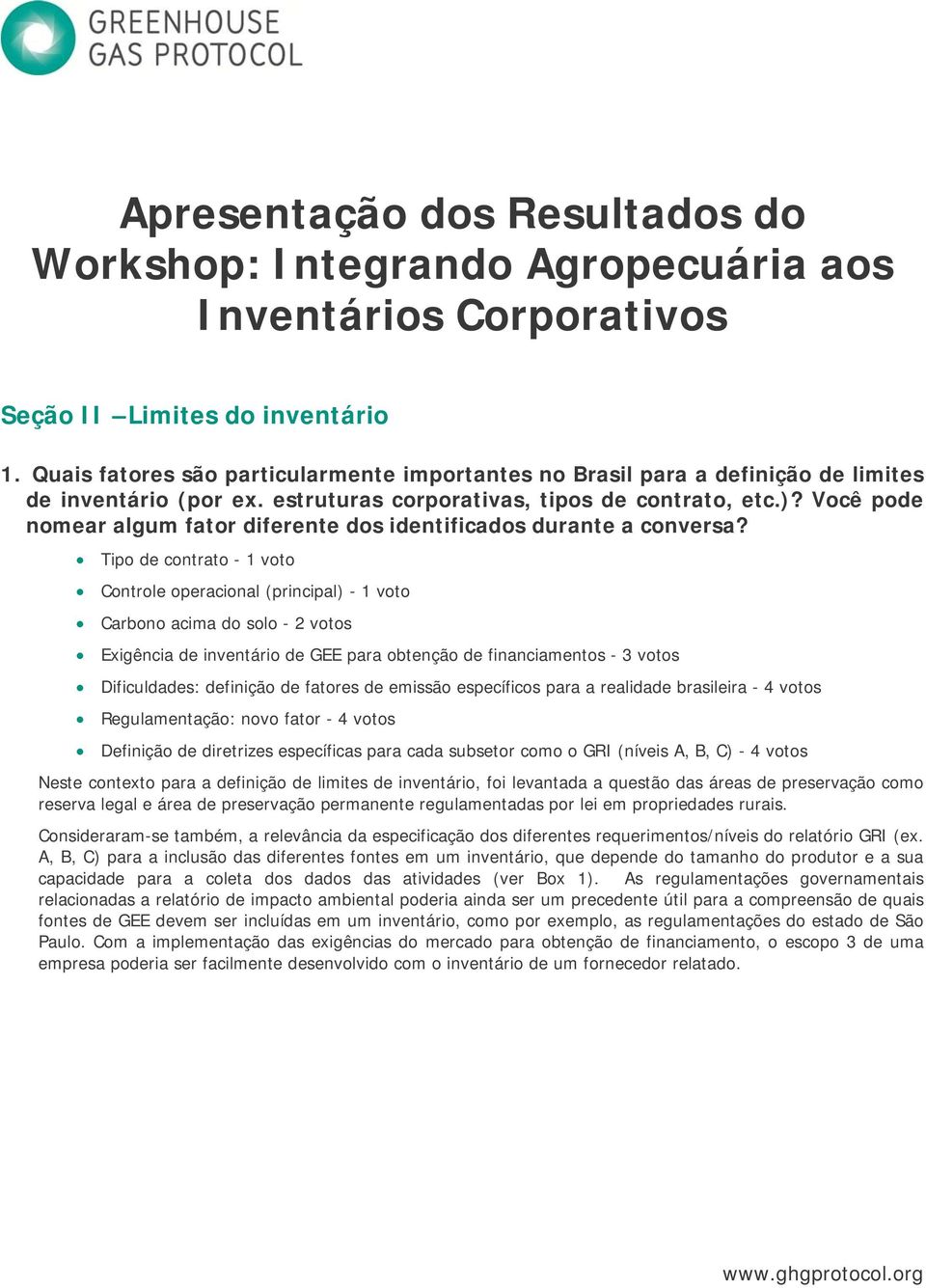 Você pode nomear algum fator diferente dos identificados durante a conversa?