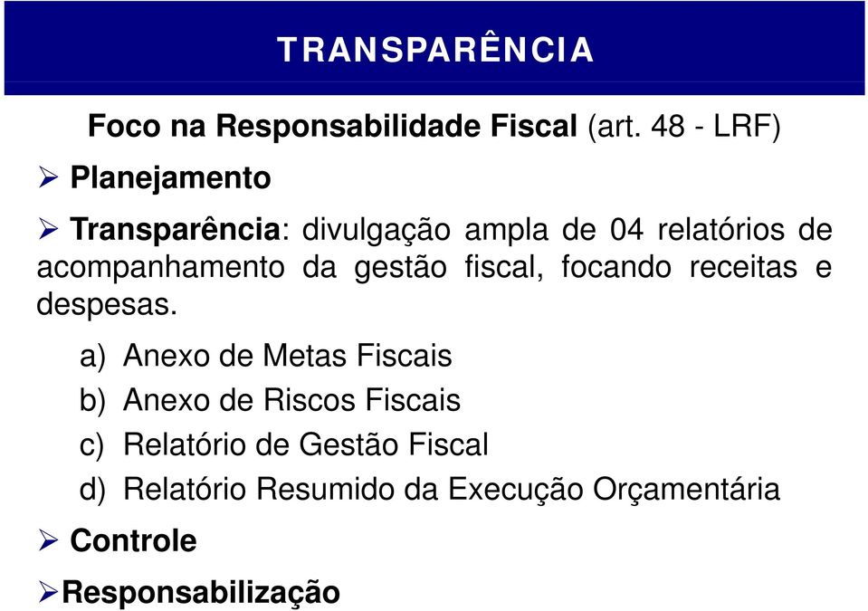 acompanhamento da gestão fiscal, focando receitas e despesas.