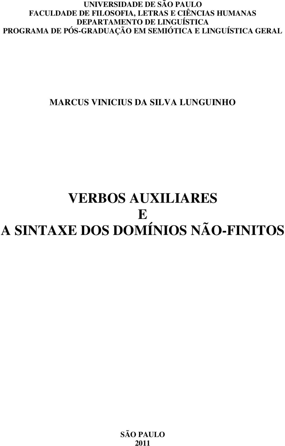 PÓS-GRADUAÇÃO EM SEMIÓTICA E LINGUÍSTICA GERAL MARCUS VINICIUS DA