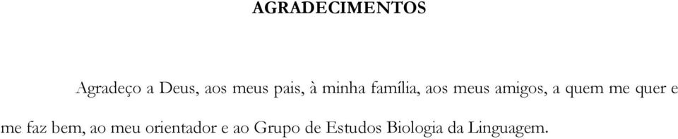 quem me quer e me faz bem, ao meu