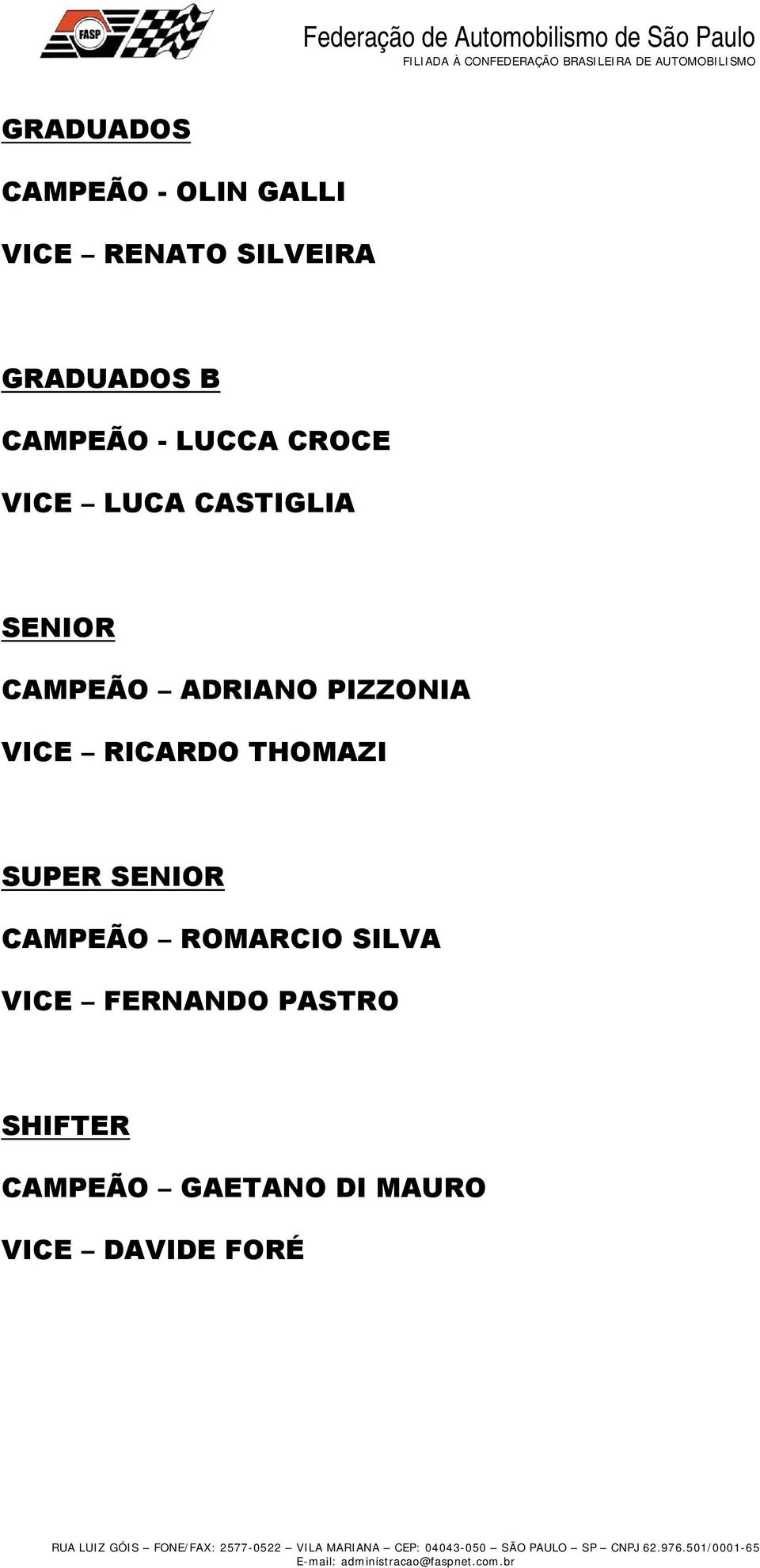 PIZZONIA VICE RICARDO THOMAZI SUPER SENIOR CAMPEÃO ROMARCIO SILVA