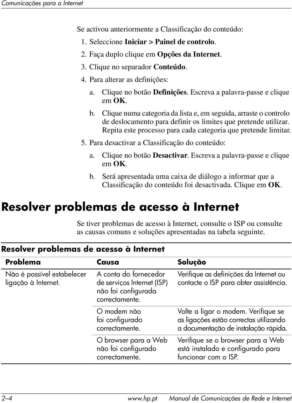 tão Definições. Escreva a palavra-passe e clique em OK. b. Clique numa categoria da lista e, em seguida, arraste o controlo de deslocamento para definir os limites que pretende utilizar.