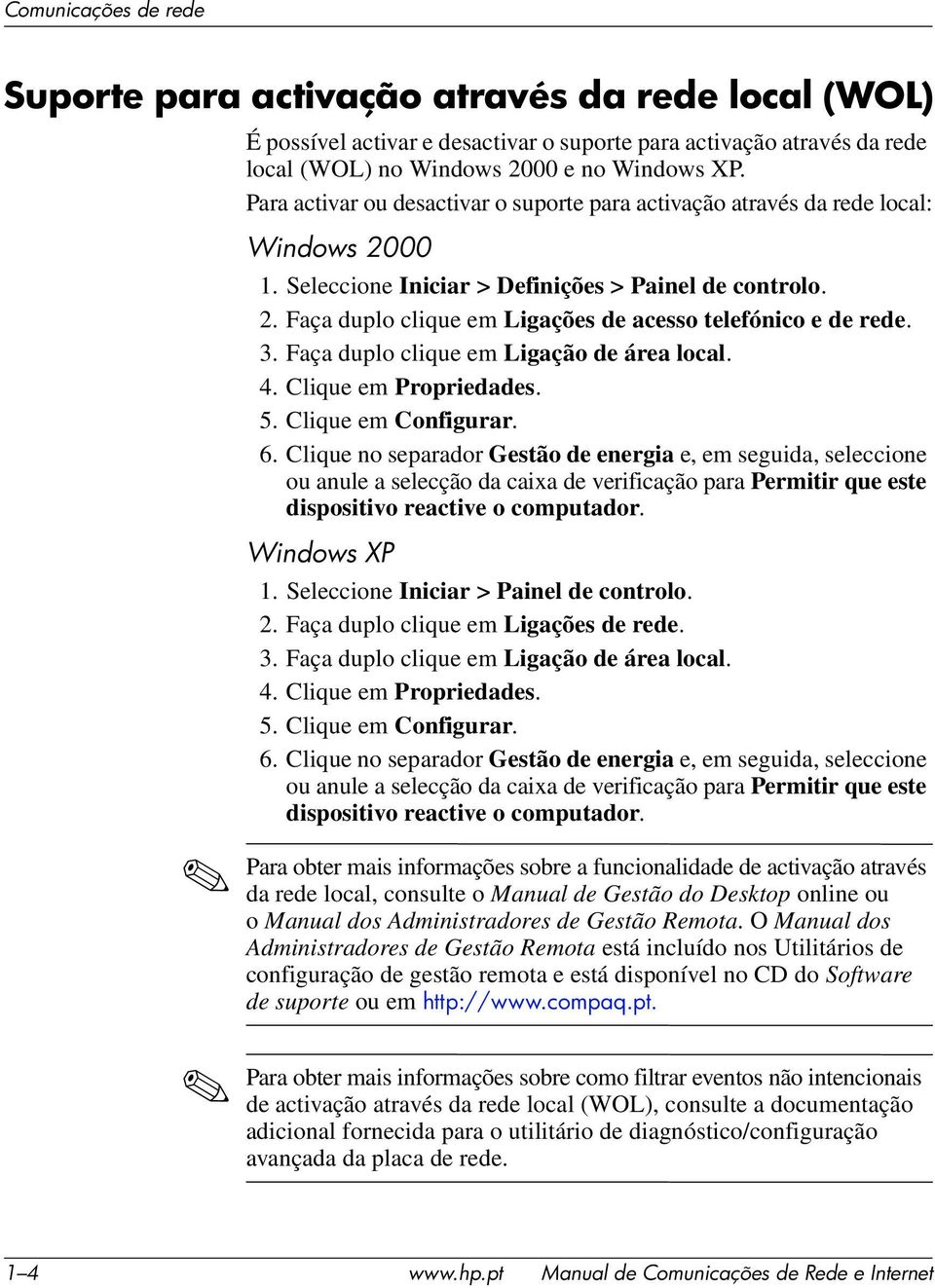 3. Faça duplo clique em Ligação de área local. 4. Clique em Propriedades. 5. Clique em Configurar. 6.