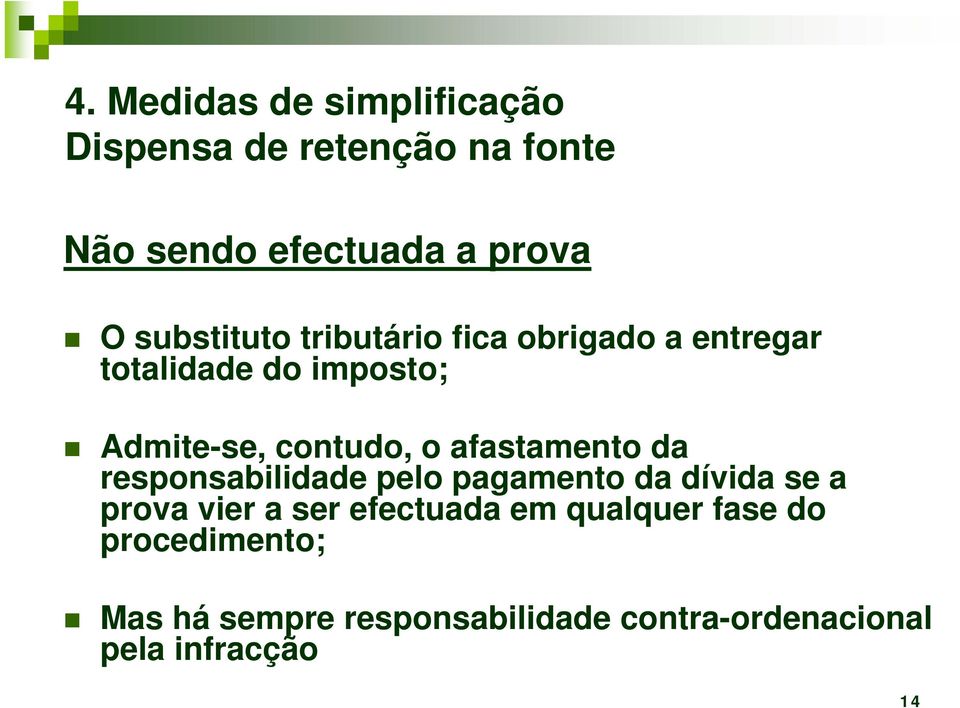 afastamento da responsabilidade pelo pagamento da dívida se a prova vier a ser efectuada em