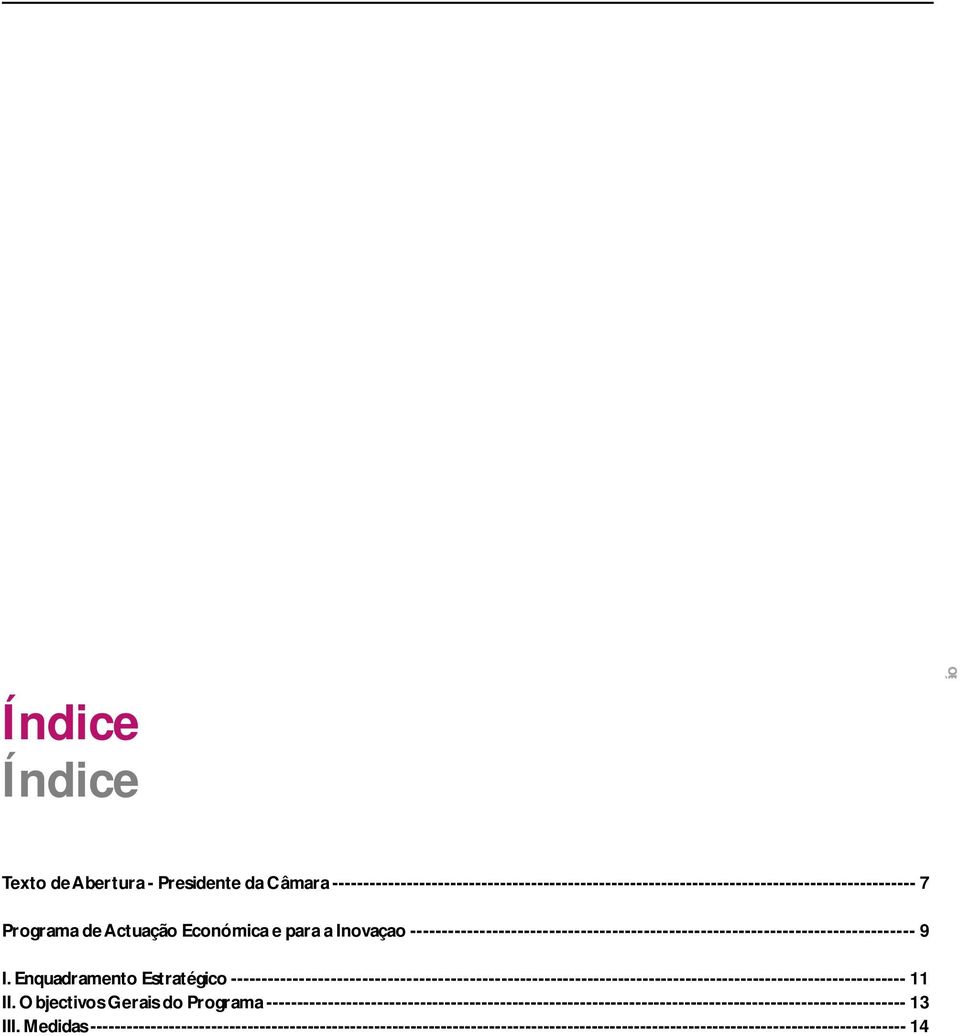Enquadramento Estratégico ------------------------------------------------------------------------------------------------------------- 11 II.