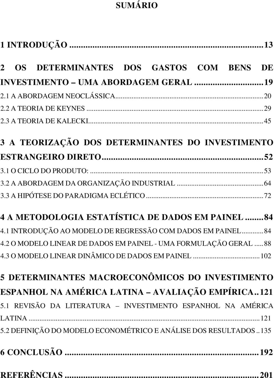 PAIE 84 4 IROÇÃO AO ODEO DE REGRESSÃO CO DADOS E PAIE84 4 O ODEO IEAR DE DADOS E PAIE - UA FORUAÇÃO GERA 88 43 O ODEO IEAR DIÂICO DE DADOS E PAIE 5 DEERIAES