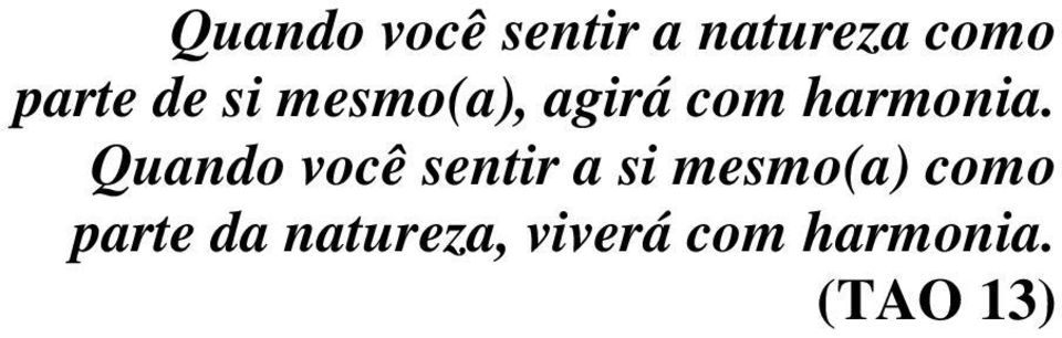 Quando você sentir a si mesmo(a) como