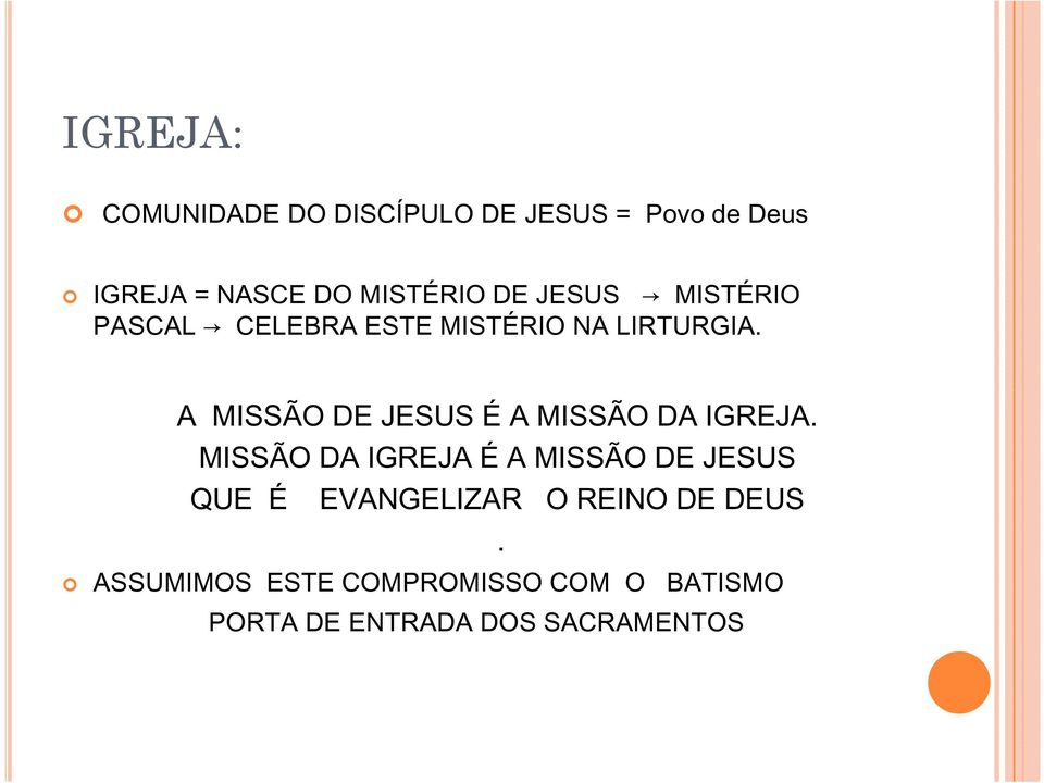 A MISSÃO DE JESUS É A MISSÃO DA IGREJA.