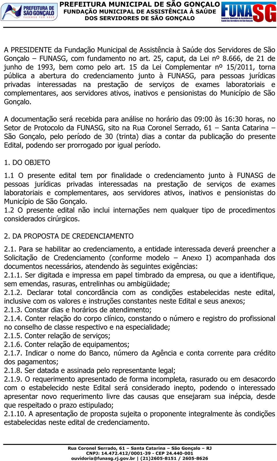 complementares, aos servidores ativos, inativos e pensionistas do Município de São Gonçalo.