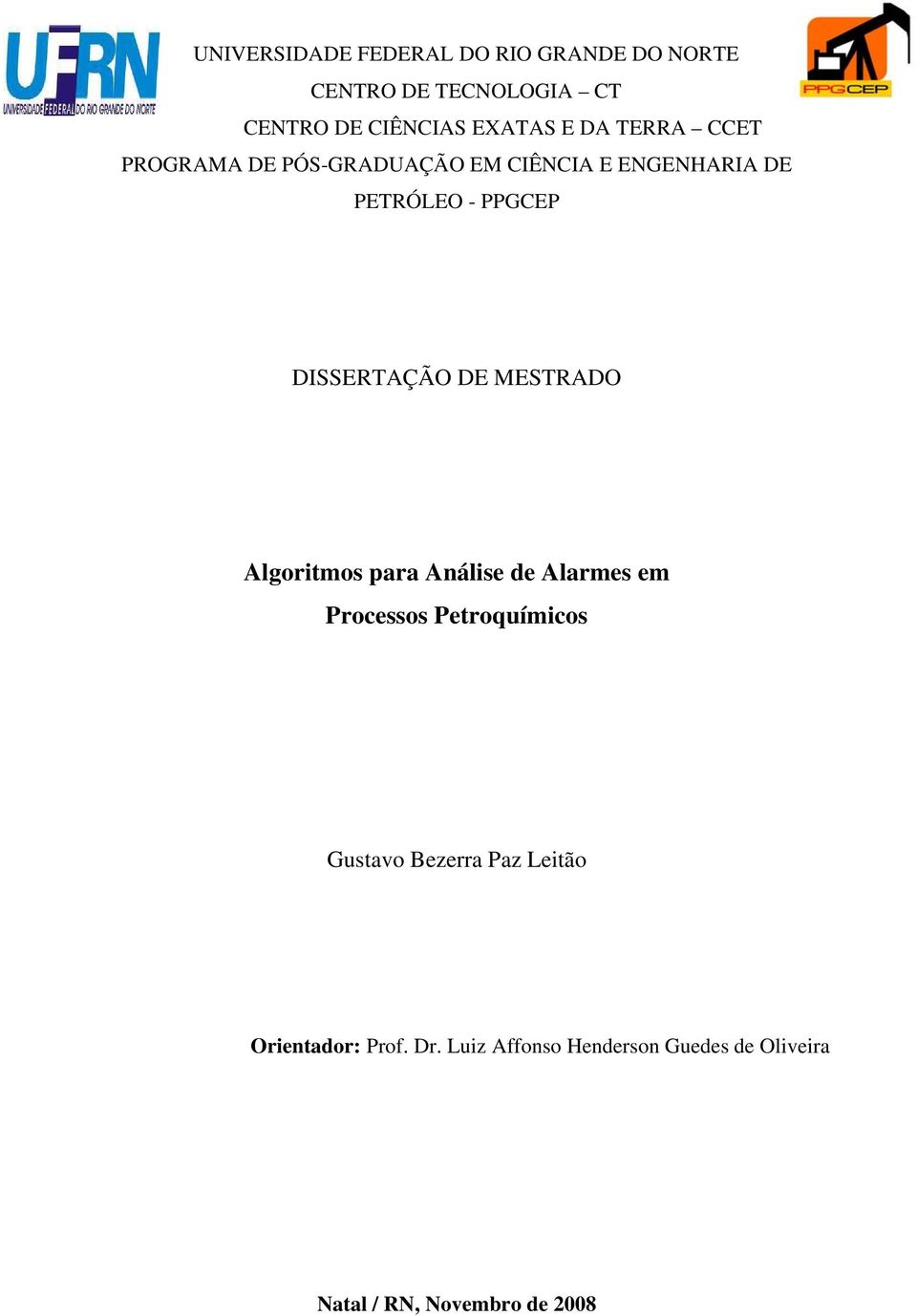 DE MESTRADO Algoritmos para Análise de Alarmes em Processos Petroquímicos Gustavo Bezerra Paz