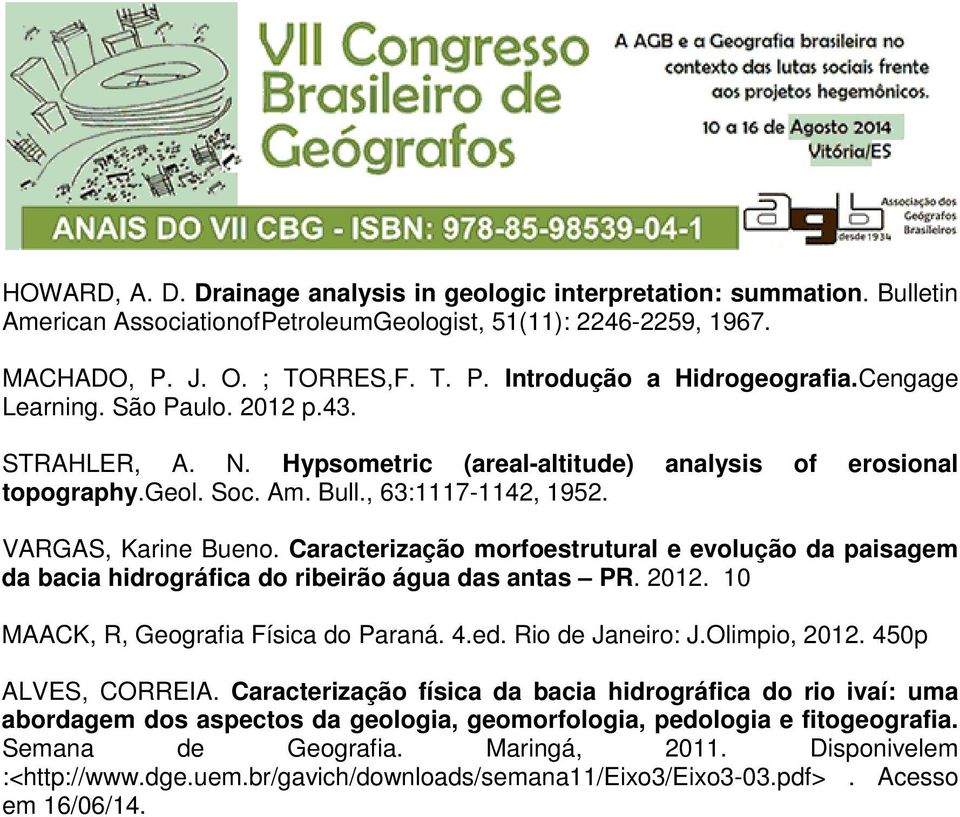 Caracterização morfoestrutural e evolução da paisagem da bacia hidrográfica do ribeirão água das antas PR. 2012. 10 MAACK, R, Geografia Física do Paraná. 4.ed. Rio de Janeiro: J.Olimpio, 2012.