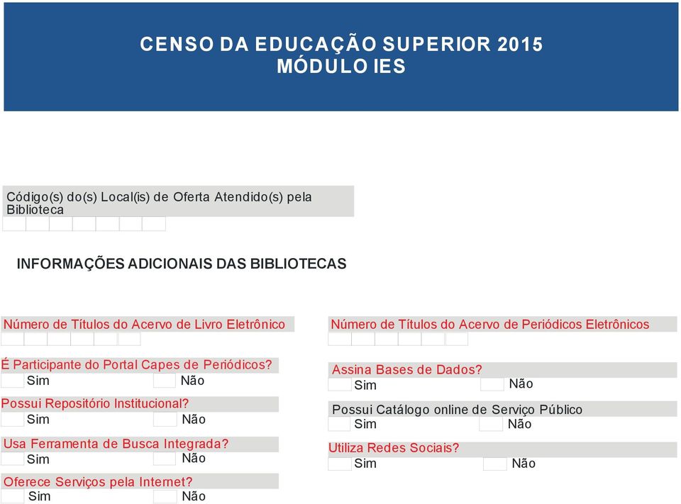 do Portal Capes de Periódicos? Possui Repositório Institucional? Usa Ferramenta de Busca Integrada?