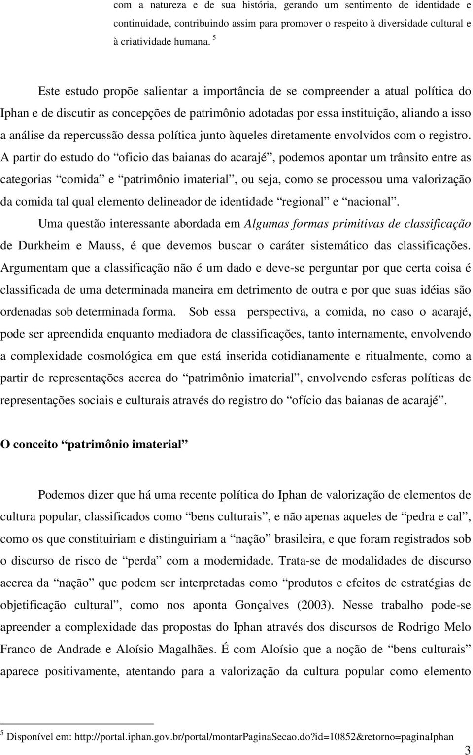 repercussão dessa política junto àqueles diretamente envolvidos com o registro.