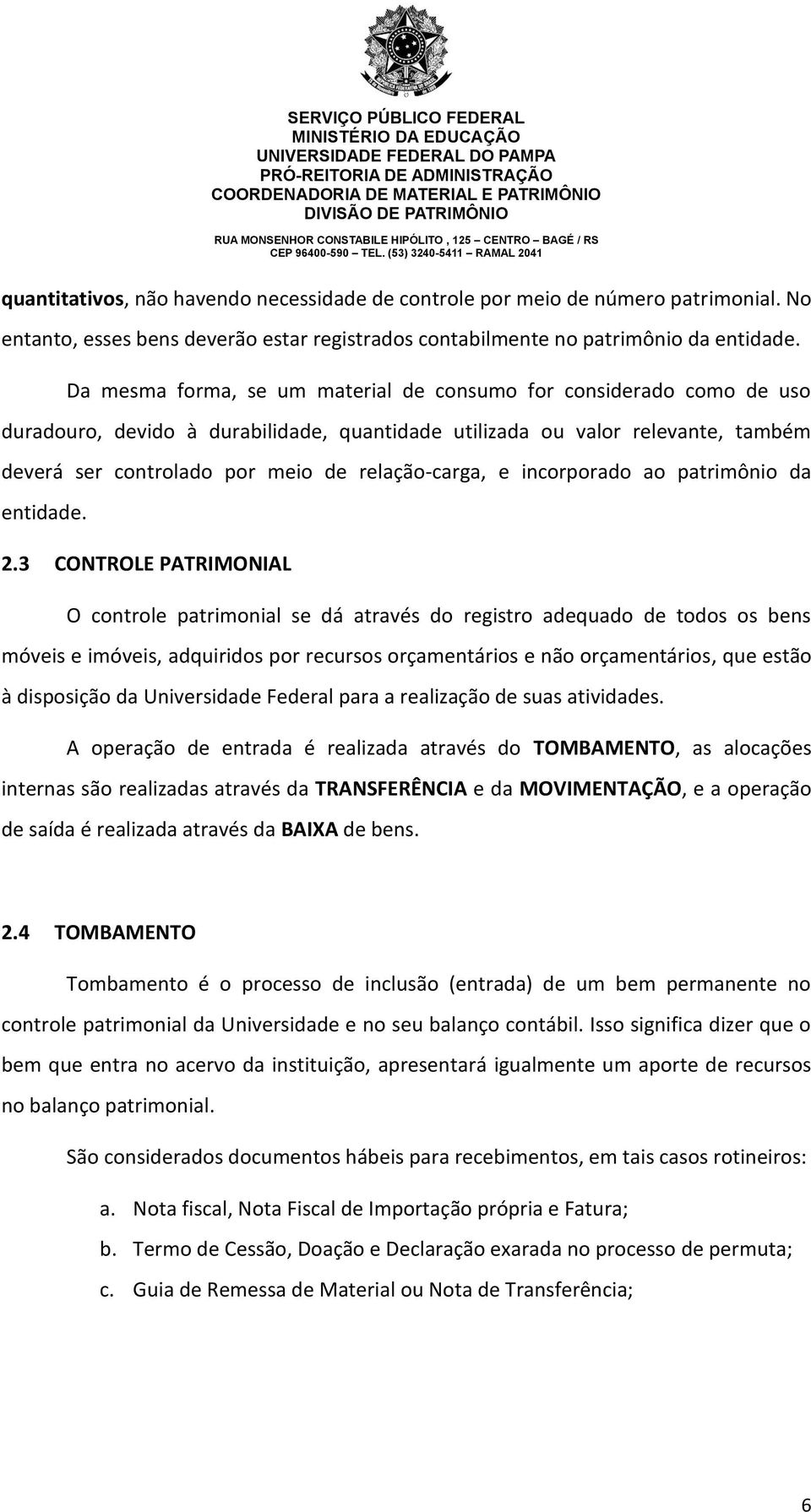 relação-carga, e incorporado ao patrimônio da entidade. 2.