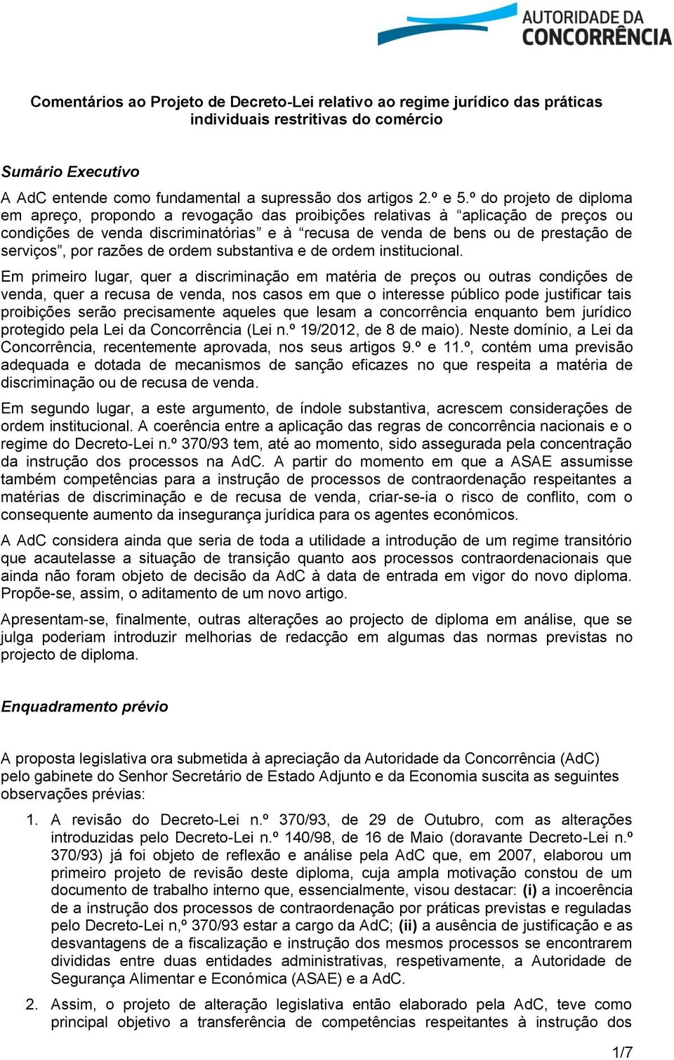 por razões de ordem substantiva e de ordem institucional.