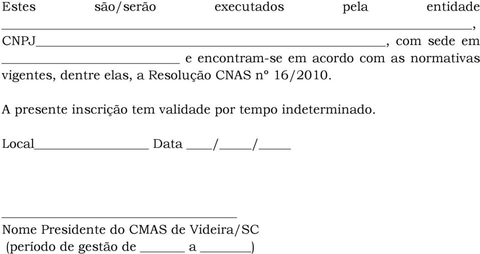 Resolução CNAS nº 16/2010.